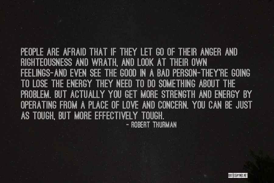 Letting Something You Love Go Quotes By Robert Thurman Letting Something You Love Go Quotes By Robert Thurman