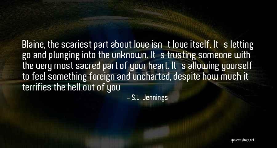 Letting Something You Love Go Quotes By S.L. Jennings Letting Something You Love Go Quotes By S.L. Jennings