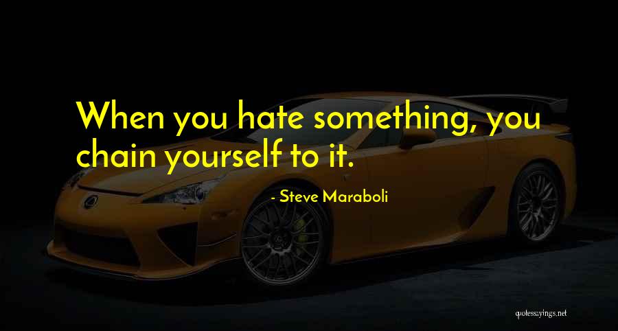 Letting Something You Love Go Quotes By Steve Maraboli Letting Something You Love Go Quotes By Steve Maraboli