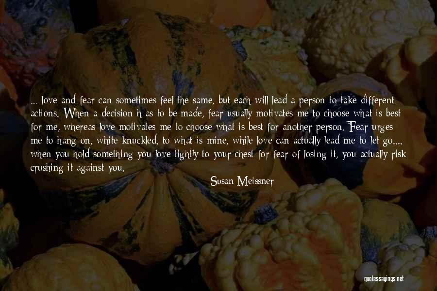 Letting Something You Love Go Quotes By Susan Meissner Letting Something You Love Go Quotes By Susan Meissner
