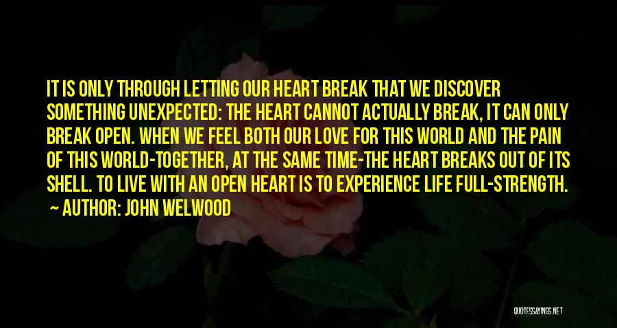 Letting The Love Of Your Life Go Quotes By John Welwood