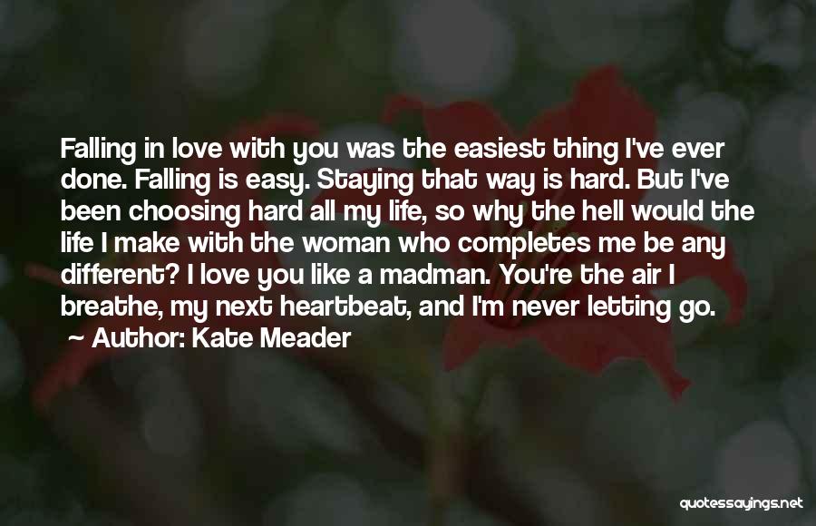 Letting The Love Of Your Life Go Quotes By Kate Meader