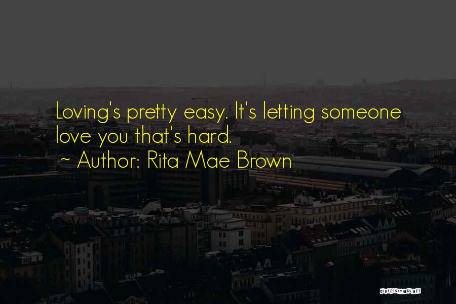 Letting The One U Love Go Quotes By Rita Mae Brown