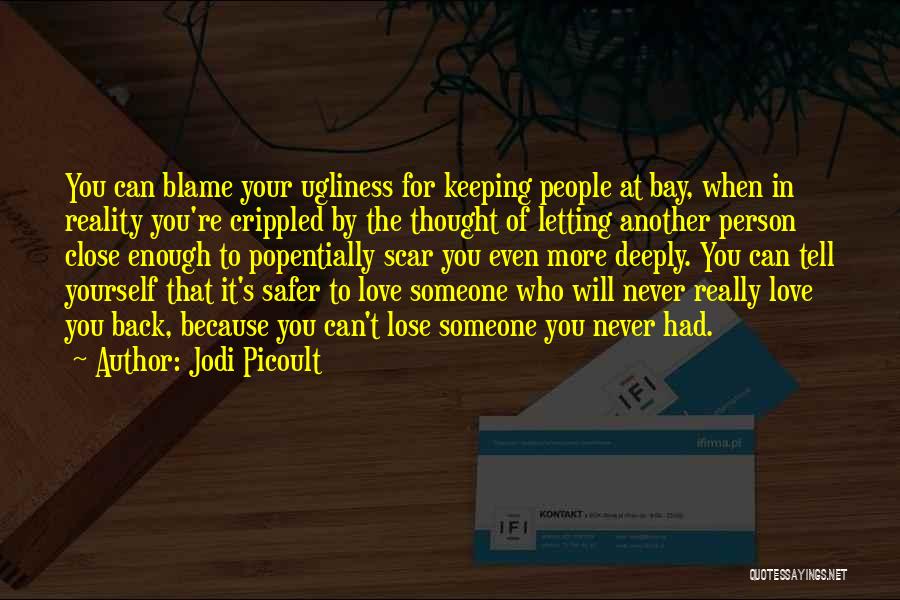 Letting The Person You Love Go Quotes By Jodi Picoult