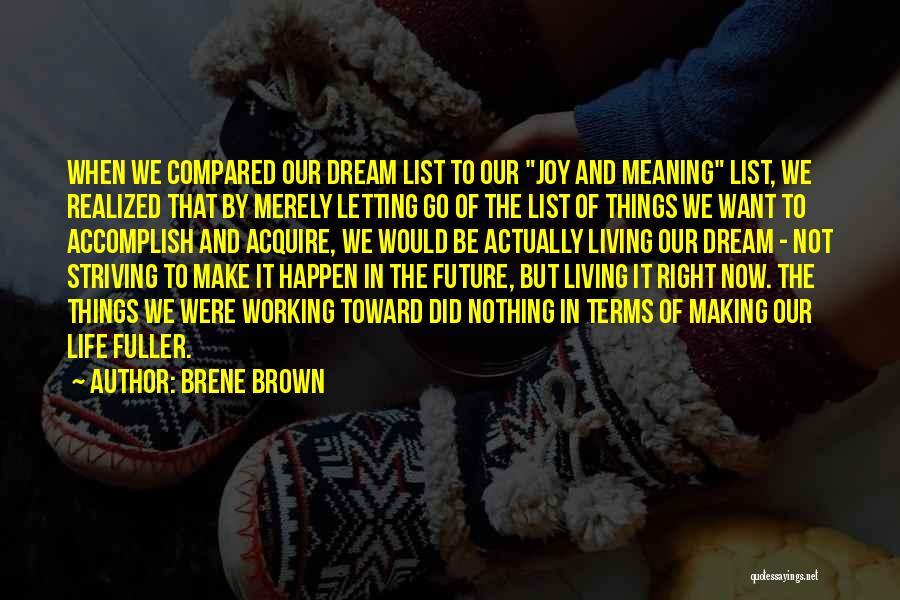 Letting The Right One Go Quotes By Brene Brown