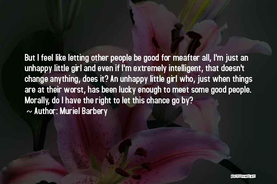 Letting The Right One Go Quotes By Muriel Barbery