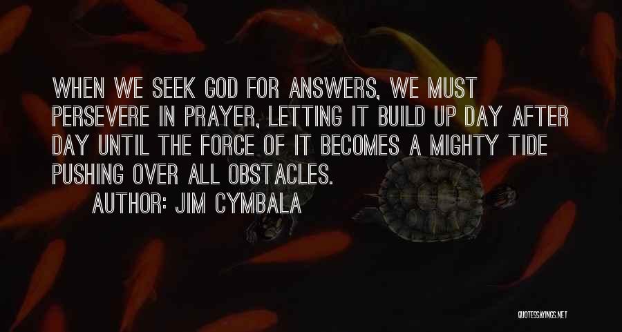 Letting Things Build Up Quotes By Jim Cymbala