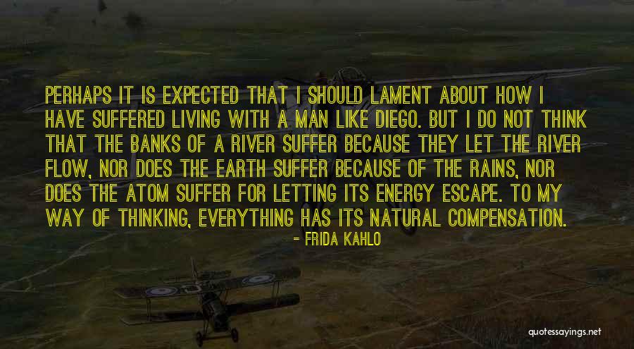 Letting Things Flow Quotes By Frida Kahlo Letting Things Flow Quotes By Frida Kahlo
