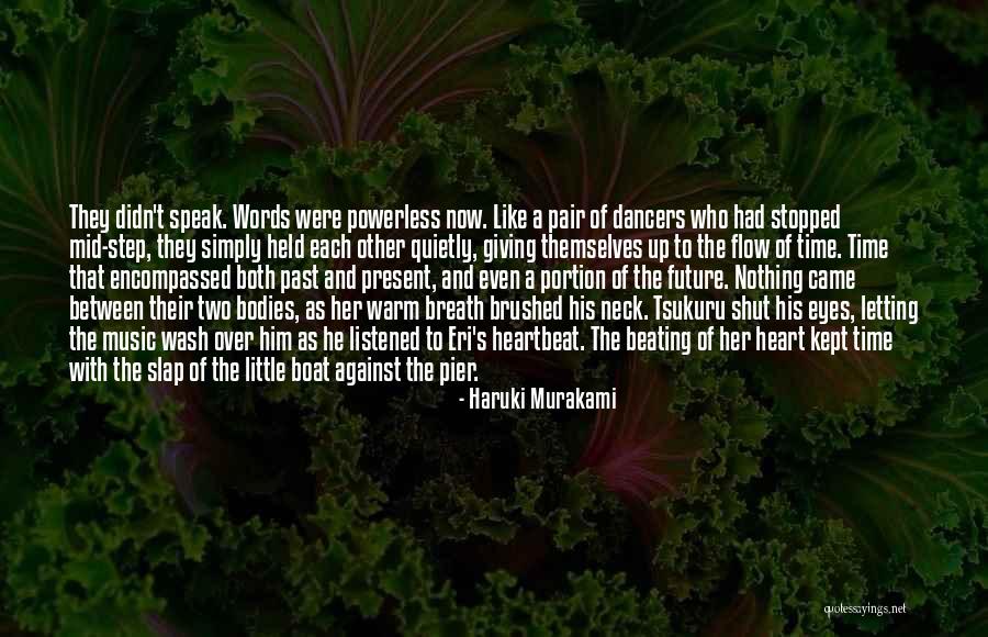 Letting Things Flow Quotes By Haruki Murakami Letting Things Flow Quotes By Haruki Murakami