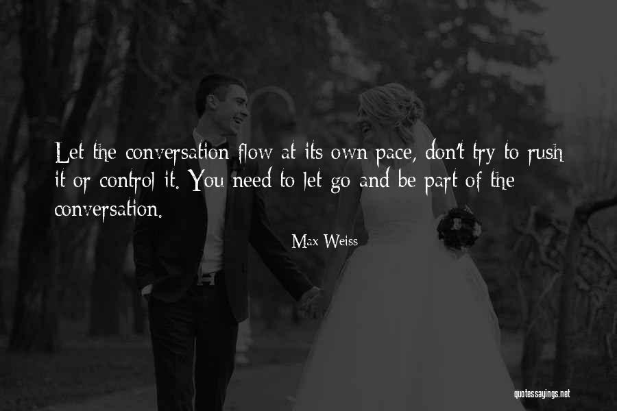 Letting Things Flow Quotes By Max Weiss Letting Things Flow Quotes By Max Weiss