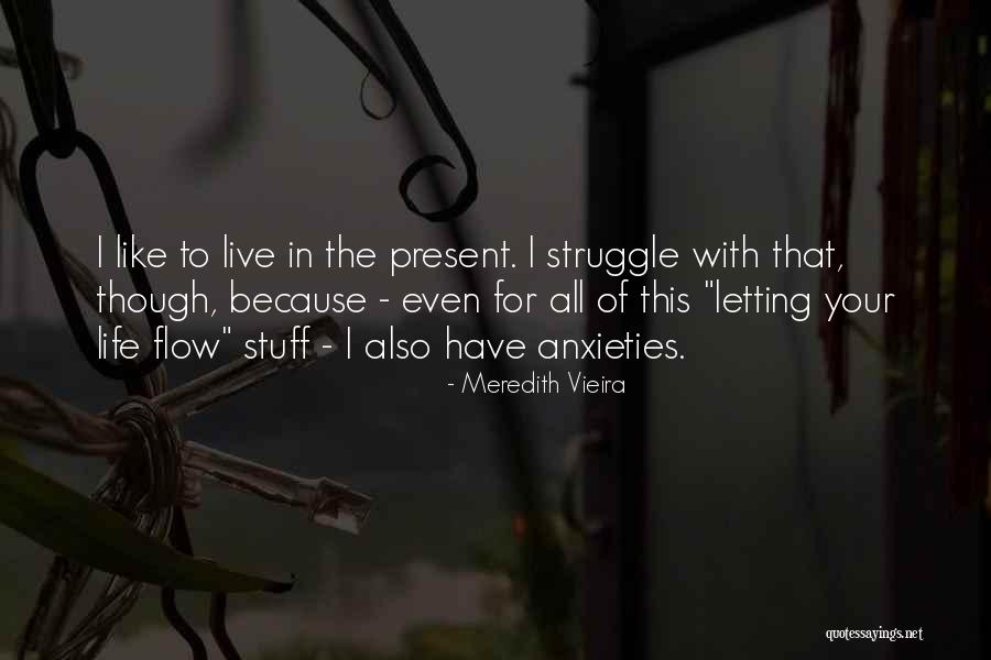 Letting Things Flow Quotes By Meredith Vieira Letting Things Flow Quotes By Meredith Vieira