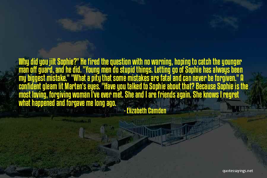 Letting Things Go And Forgiving Quotes By Elizabeth Camden