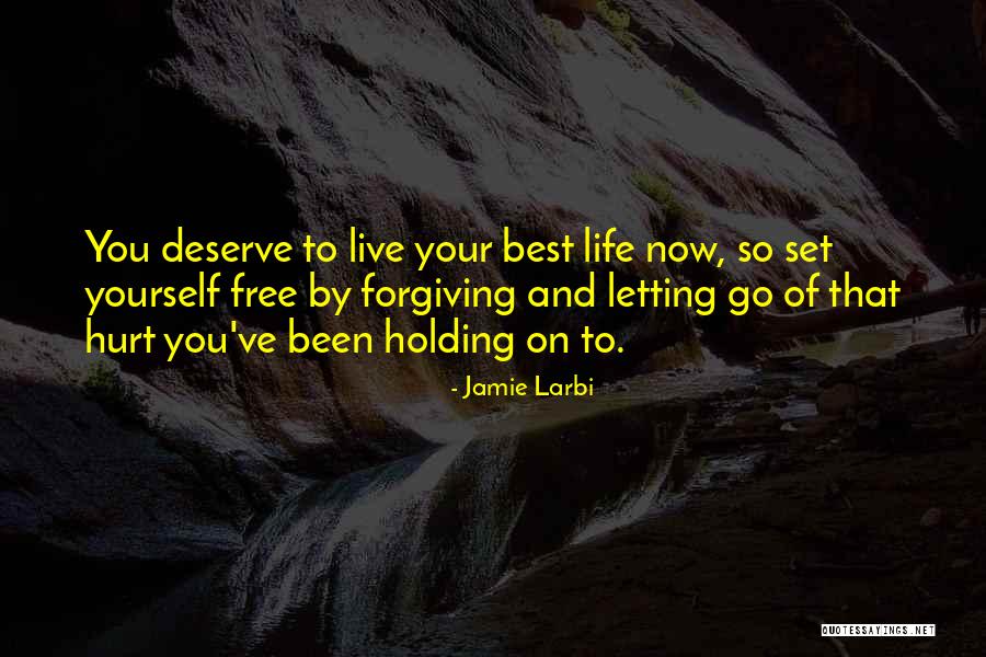 Letting Things Go And Forgiving Quotes By Jamie Larbi