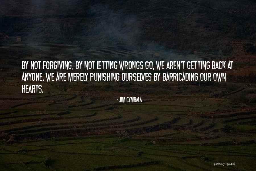 Letting Things Go And Forgiving Quotes By Jim Cymbala
