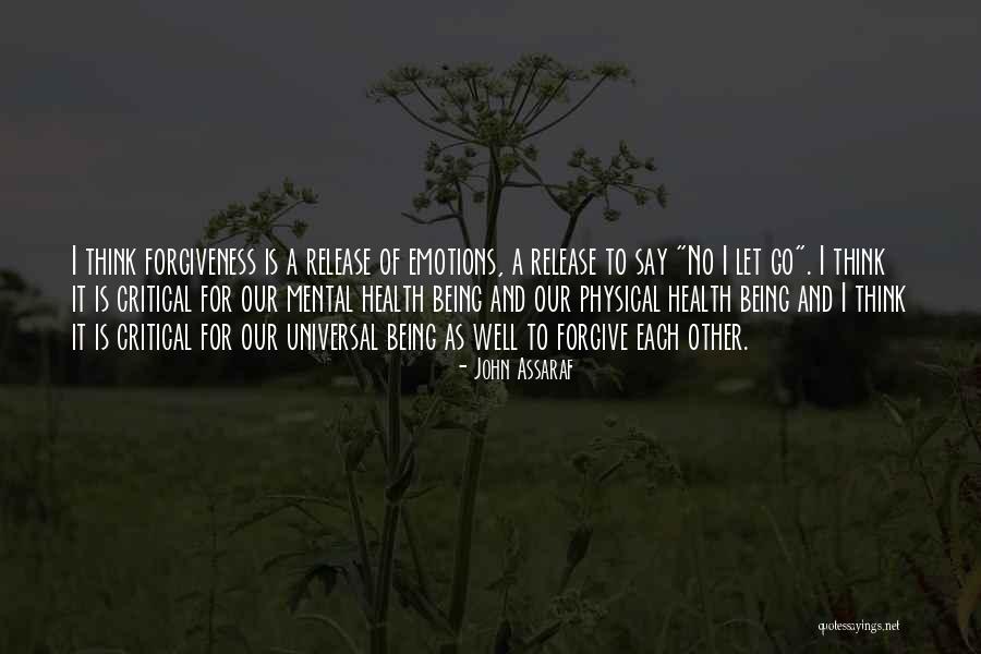 Letting Things Go And Forgiving Quotes By John Assaraf