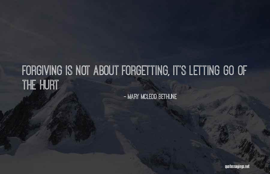 Letting Things Go And Forgiving Quotes By Mary McLeod Bethune