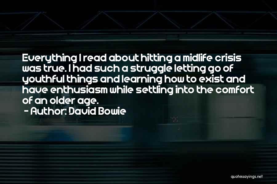 Letting Things Go Quotes By David Bowie