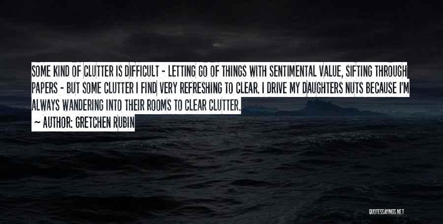 Letting Things Go Quotes By Gretchen Rubin