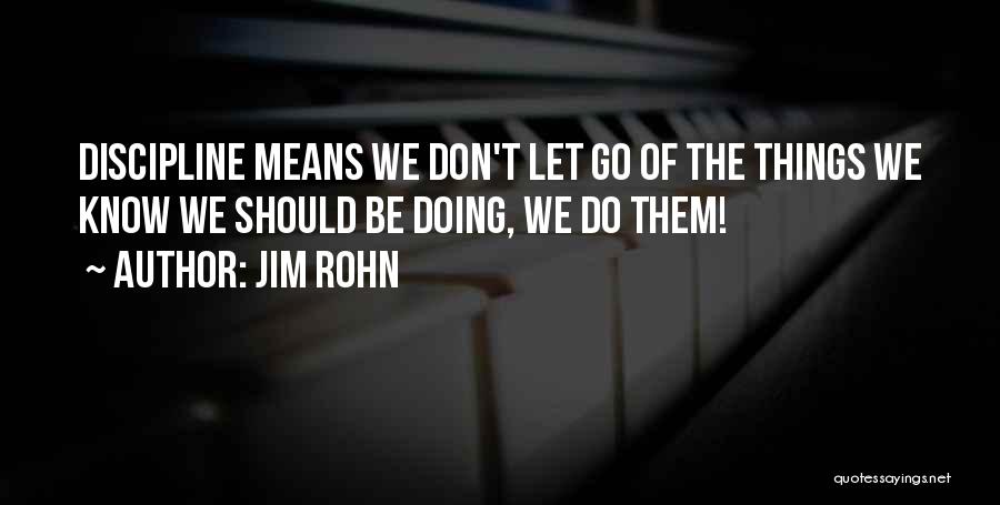 Letting Things Go Quotes By Jim Rohn