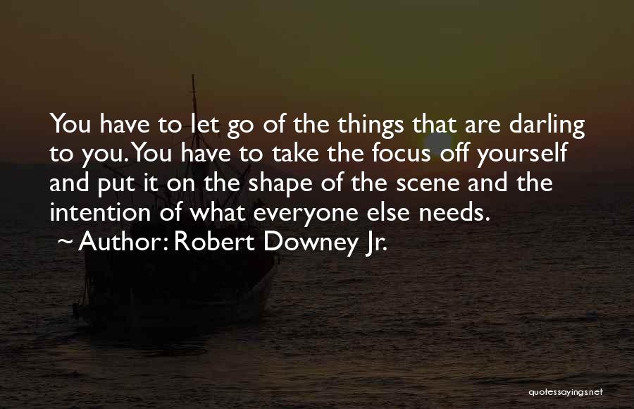 Letting Things Go Quotes By Robert Downey Jr.