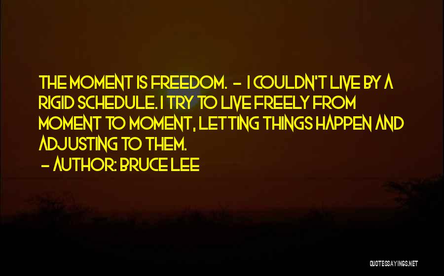 Letting Things Happen Quotes By Bruce Lee