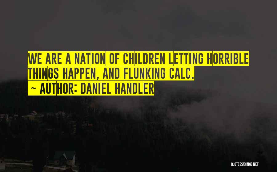 Letting Things Happen Quotes By Daniel Handler