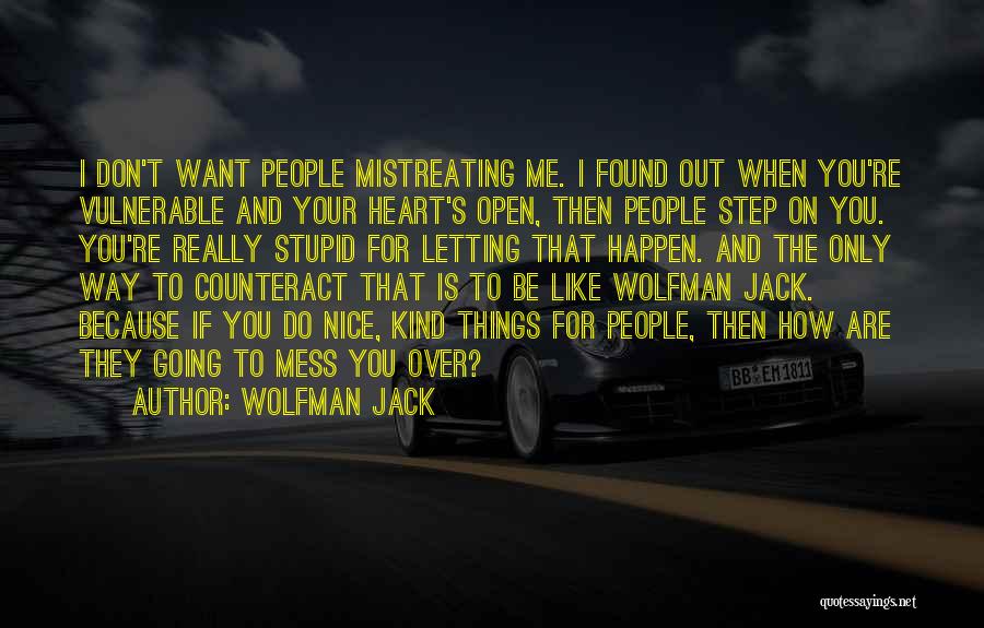 Letting Things Happen Quotes By Wolfman Jack