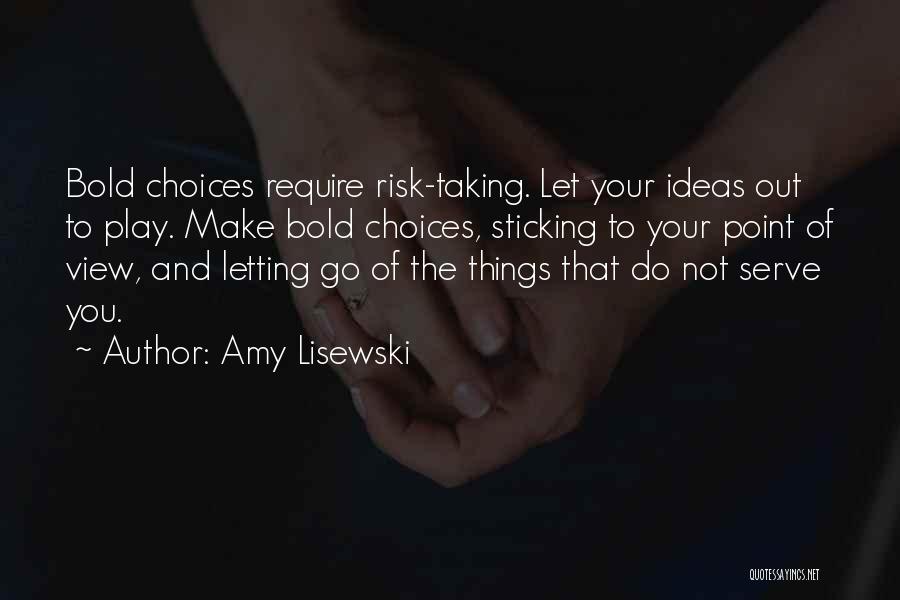Letting Things Out Quotes By Amy Lisewski