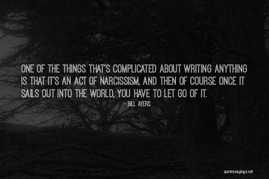 Letting Things Out Quotes By Bill Ayers