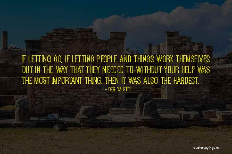 Letting Things Out Quotes By Deb Caletti