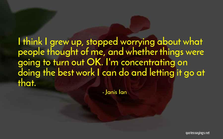 Letting Things Out Quotes By Janis Ian