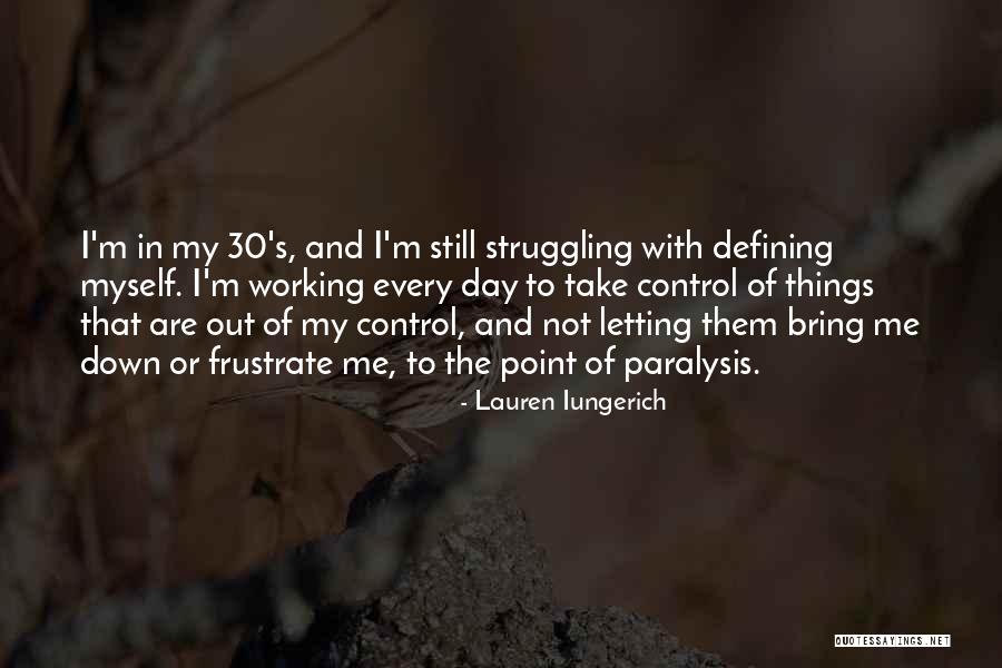 Letting Things Out Quotes By Lauren Iungerich