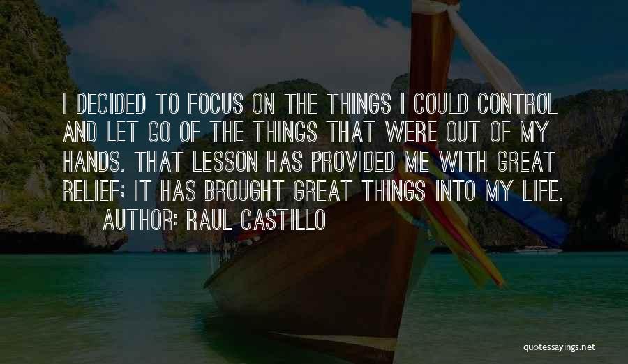 Letting Things Out Quotes By Raul Castillo