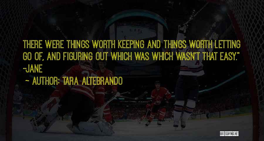 Letting Things Out Quotes By Tara Altebrando