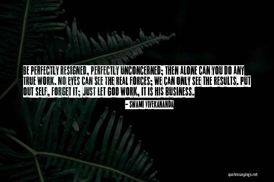 Letting Things Work Themselves Out Quotes By Swami Vivekananda Letting Things Work Themselves Out Quotes By Swami Vivekananda