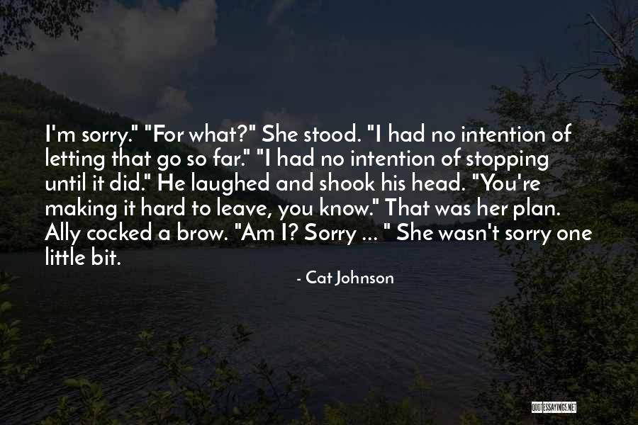 Letting You Go Is Hard Quotes By Cat Johnson