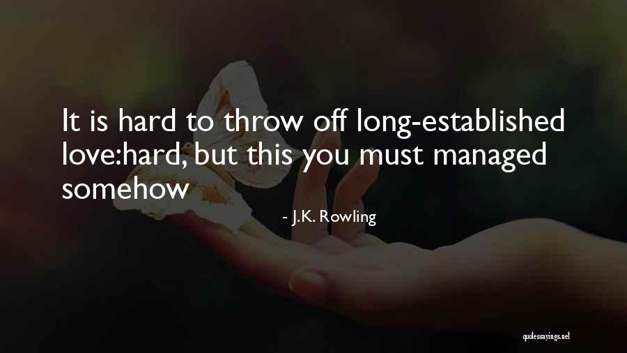 Letting You Go Is Hard Quotes By J.K. Rowling