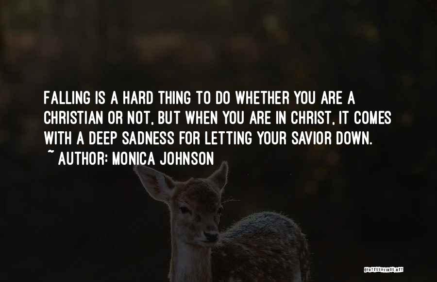 Letting You Go Is Hard Quotes By Monica Johnson