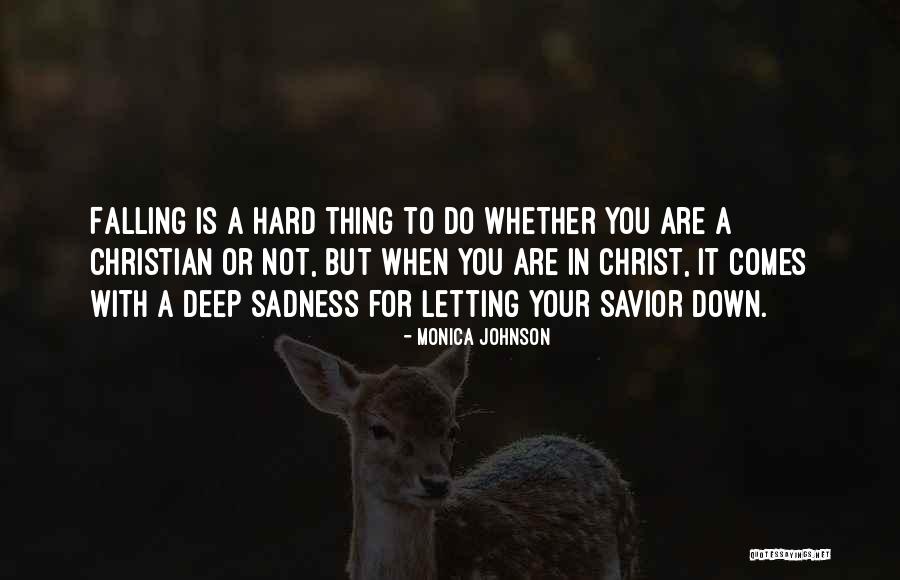 Letting You Go Is Hard Quotes By Monica Johnson Letting You Go Is Hard Quotes By Monica Johnson