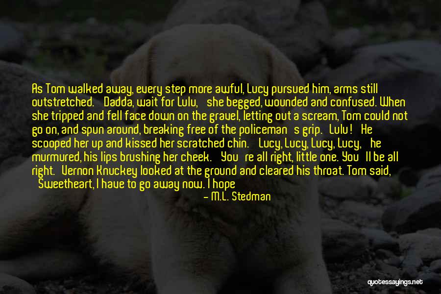 Letting You Go Quotes By M.L. Stedman Letting You Go Quotes By M.L. Stedman