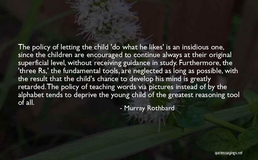 Letting Your Child Go Quotes By Murray Rothbard Letting Your Child Go Quotes By Murray Rothbard