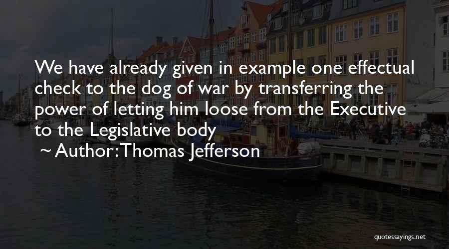 Letting Your Dog Go Quotes By Thomas Jefferson