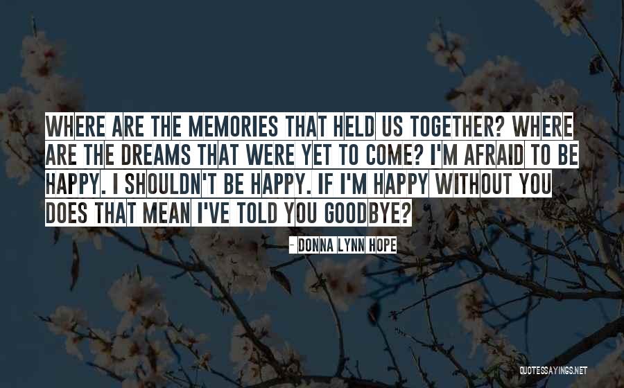 Letting Your Dreams Go Quotes By Donna Lynn Hope Letting Your Dreams Go Quotes By Donna Lynn Hope