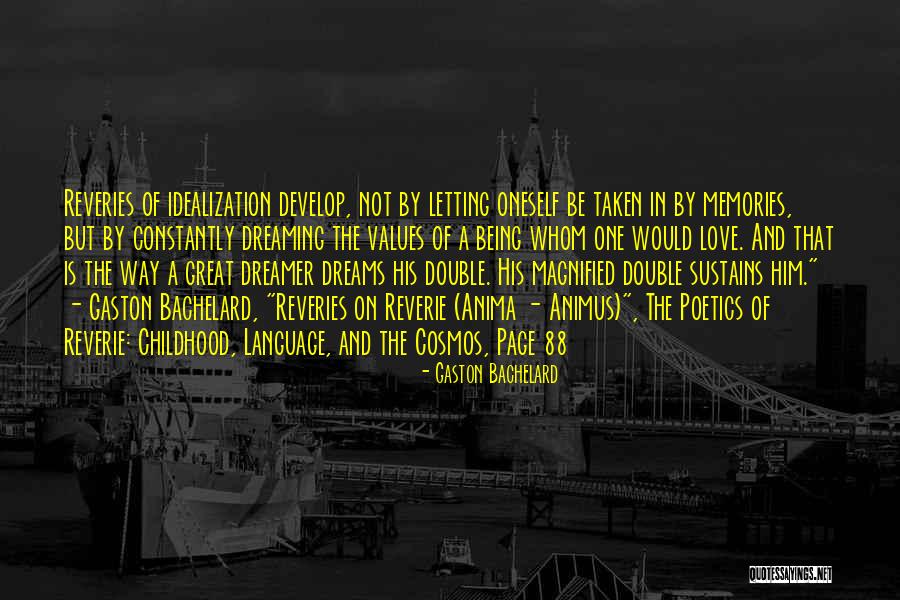 Letting Your Dreams Go Quotes By Gaston Bachelard Letting Your Dreams Go Quotes By Gaston Bachelard