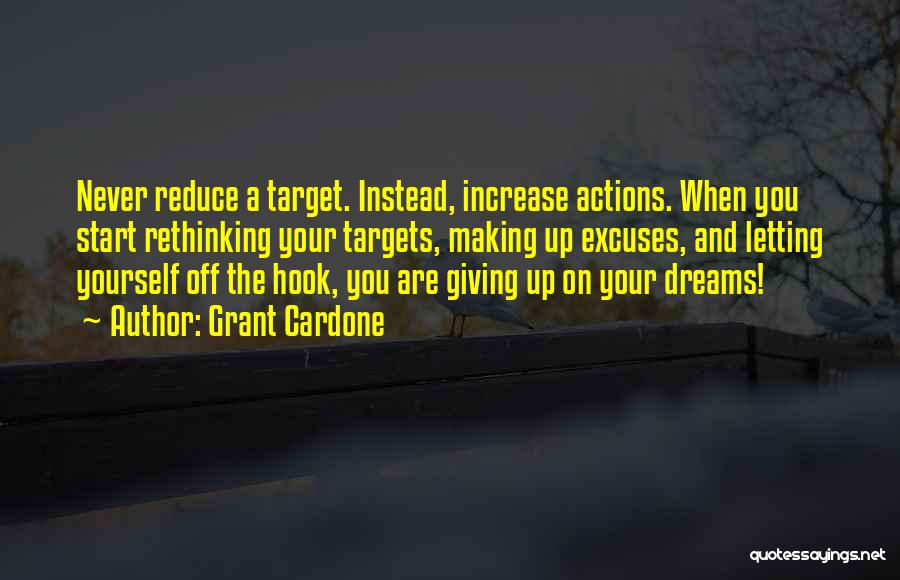 Letting Your Dreams Go Quotes By Grant Cardone