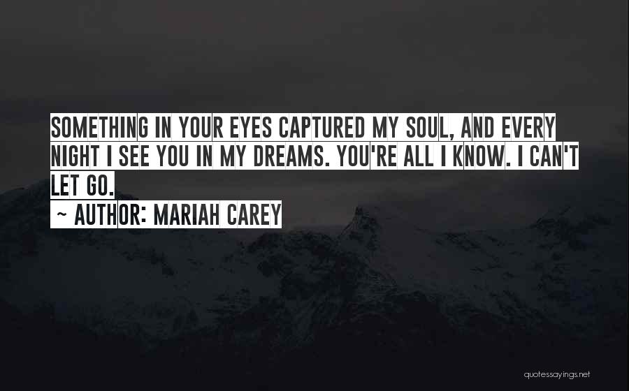 Letting Your Dreams Go Quotes By Mariah Carey