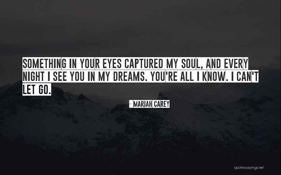 Letting Your Dreams Go Quotes By Mariah Carey