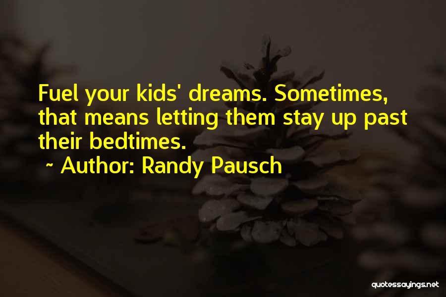 Letting Your Dreams Go Quotes By Randy Pausch