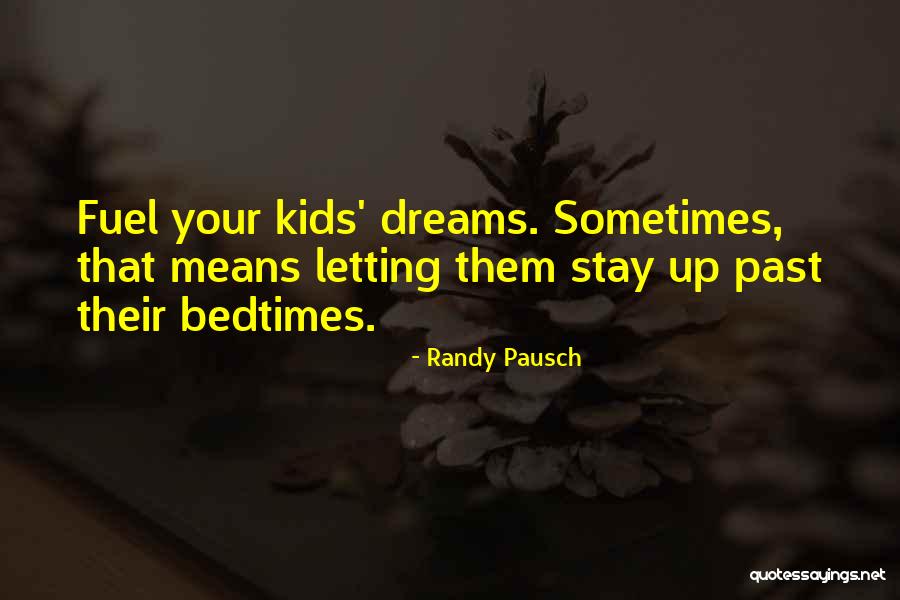 Letting Your Dreams Go Quotes By Randy Pausch