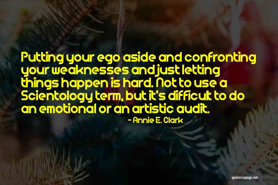 Letting Your Ego Go Quotes By Annie E. Clark Letting Your Ego Go Quotes By Annie E. Clark